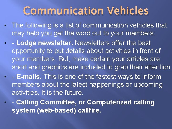 Communication Vehicles • The following is a list of communication vehicles that may help