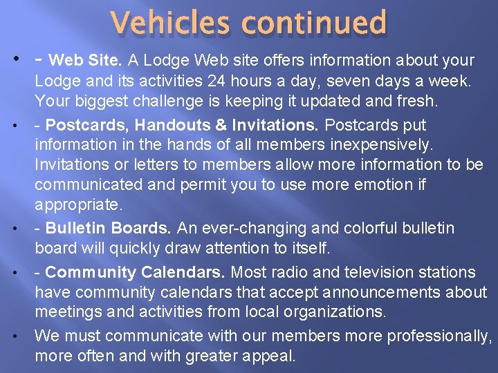 Vehicles continued • - Web Site. A Lodge Web site offers information about your