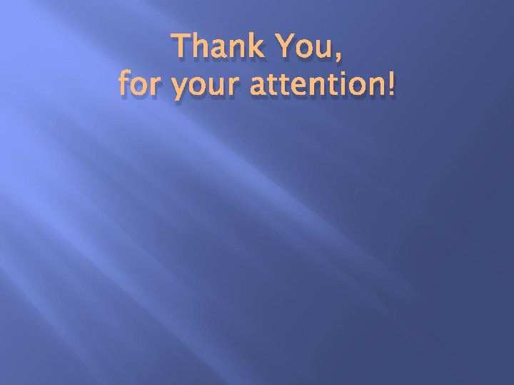 Thank You, for your attention! 