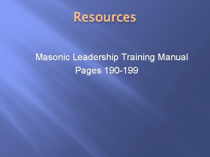 Resources Masonic Leadership Training Manual Pages 190 -199 