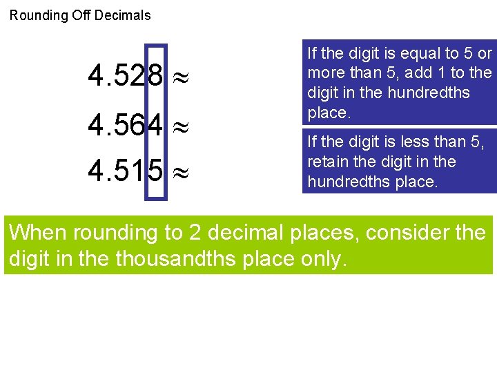 Rounding Off Decimals 4. 528 4. 53 4. 564 4. 56 4. 515 4.