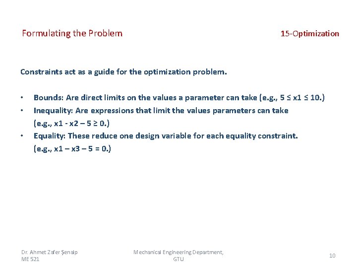 Formulating the Problem 15 -Optimization Constraints act as a guide for the optimization problem.