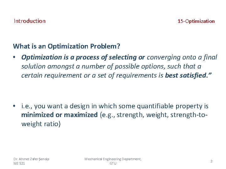 Introduction 15 -Optimization What is an Optimization Problem? • Optimization is a process of