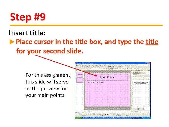 Step #9 Insert title: ►Place cursor in the title box, and type the title