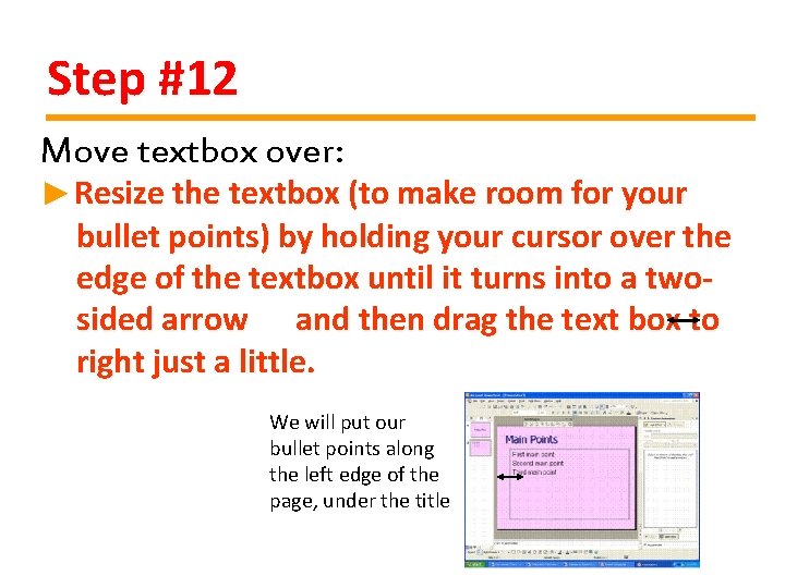 Step #12 Move textbox over: ►Resize the textbox (to make room for your bullet