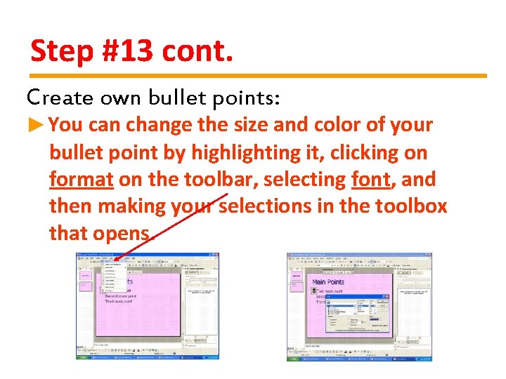 Step #13 cont. Create own bullet points: ►You can change the size and color