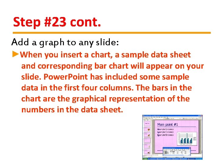 Step #23 cont. Add a graph to any slide: ►When you insert a chart,