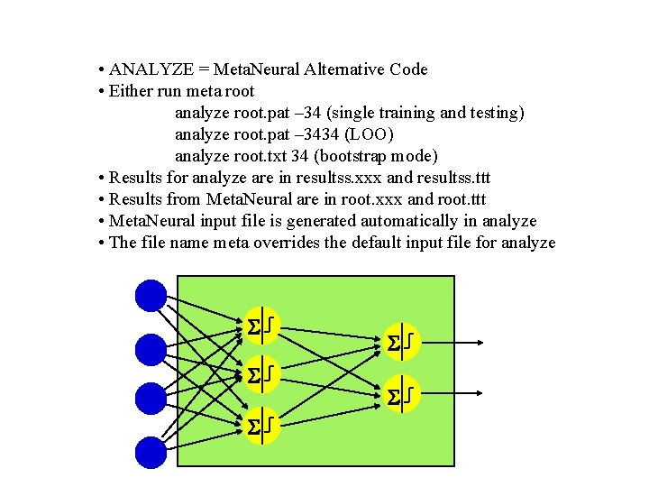  • ANALYZE = Meta. Neural Alternative Code • Either run meta root analyze