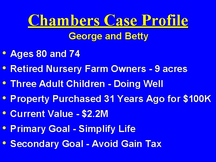 Chambers Case Profile George and Betty • • Ages 80 and 74 Retired Nursery
