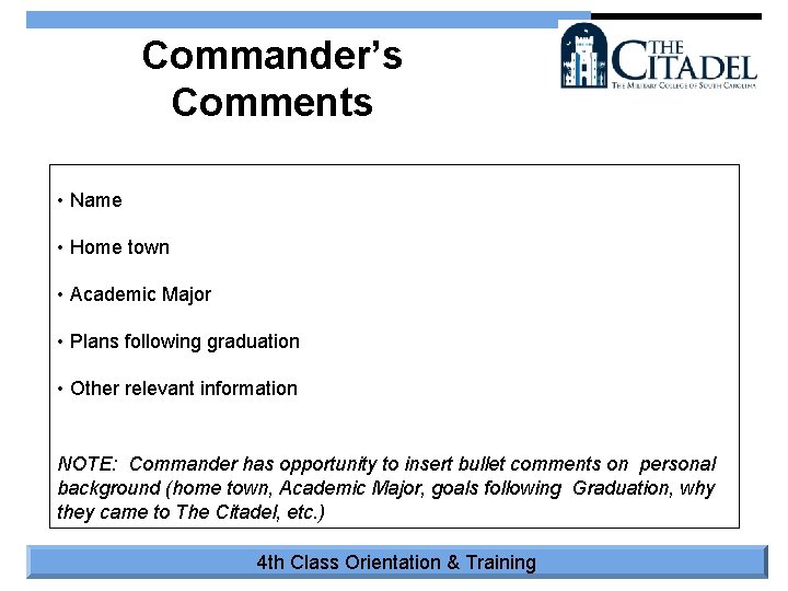 Commander’s Comments • Name • Home town • Academic Major • Plans following graduation