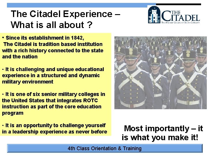 The Citadel Experience – What is all about ? • Since its establishment in