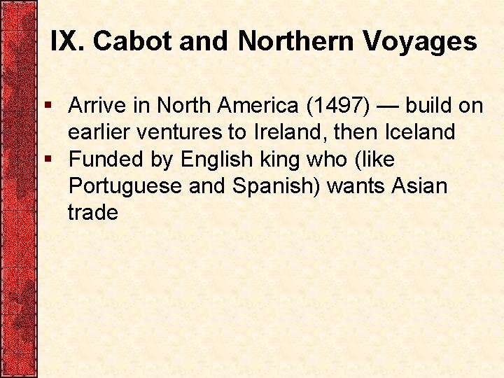 IX. Cabot and Northern Voyages § Arrive in North America (1497) — build on