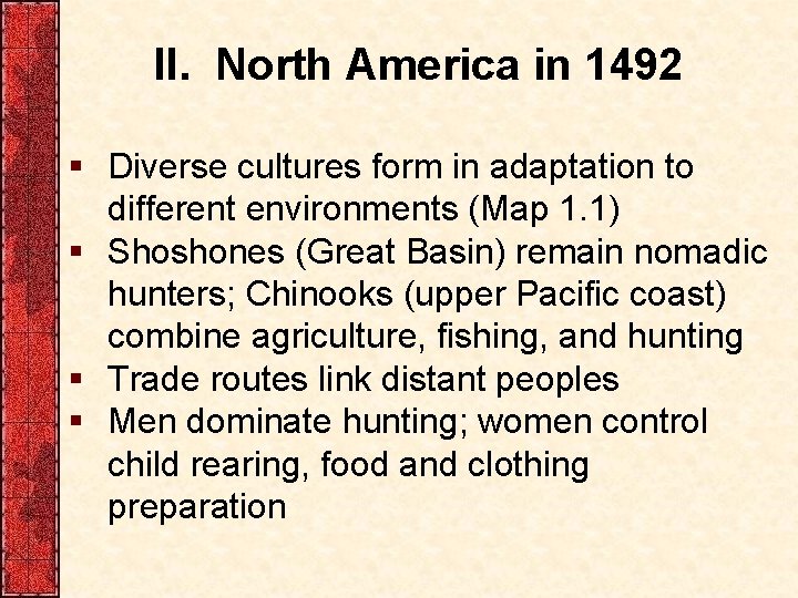 II. North America in 1492 § Diverse cultures form in adaptation to different environments