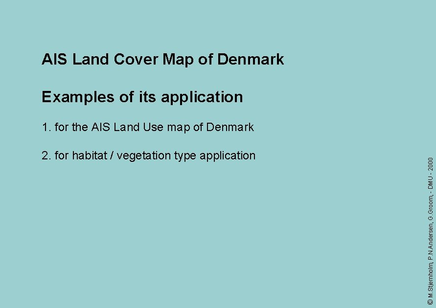 AIS Land Cover Map of Denmark Examples of its application 2. for habitat /