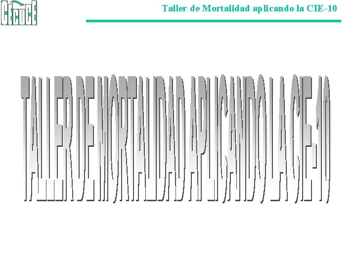 Taller de Mortalidad aplicando la CIE-10 