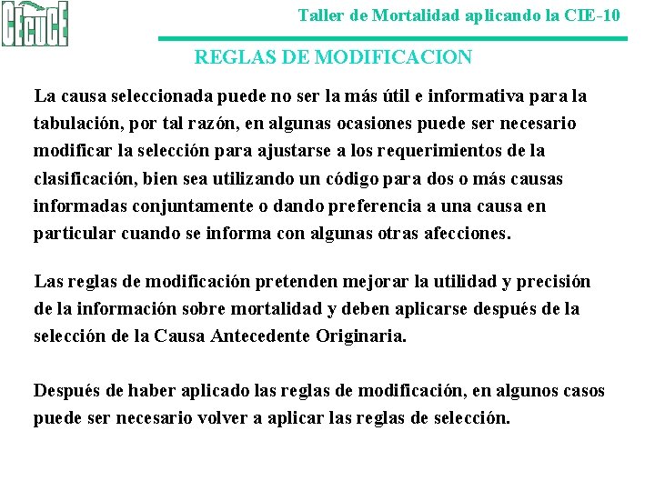 Taller de Mortalidad aplicando la CIE-10 REGLAS DE MODIFICACION La causa seleccionada puede no