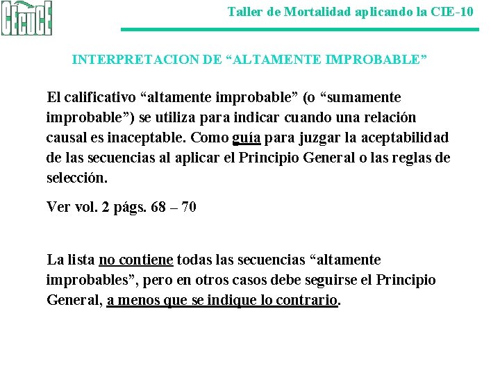 Taller de Mortalidad aplicando la CIE-10 INTERPRETACION DE “ALTAMENTE IMPROBABLE” El calificativo “altamente improbable”