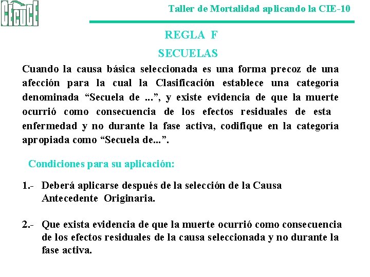 Taller de Mortalidad aplicando la CIE-10 REGLA F SECUELAS Cuando la causa básica seleccionada