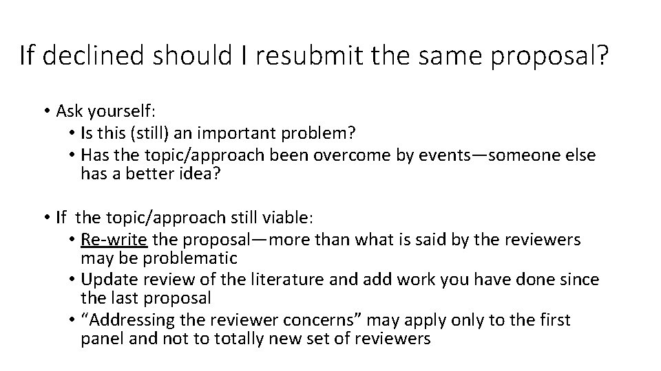 If declined should I resubmit the same proposal? • Ask yourself: • Is this If declined should I resubmit the same proposal? • Ask yourself: • Is this