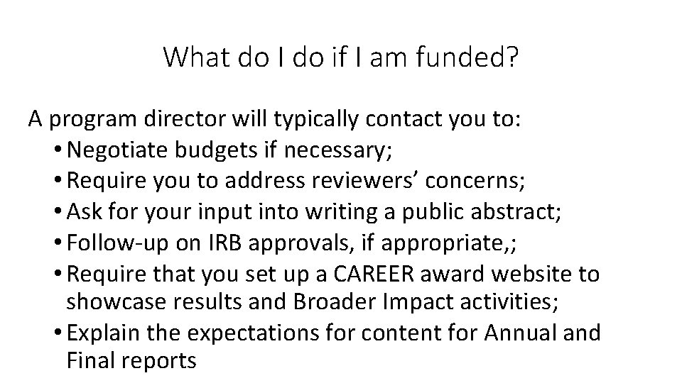 What do I do if I am funded? A program director will typically contact What do I do if I am funded? A program director will typically contact