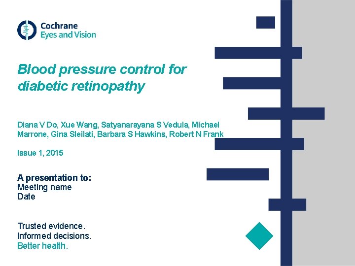 Blood pressure control for diabetic retinopathy Diana V Do, Xue Wang, Satyanarayana S Vedula,