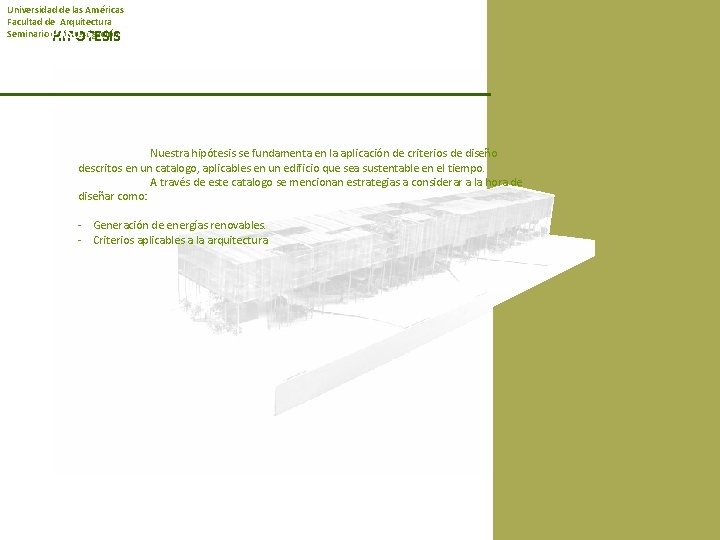 Universidad de las Américas Facultad de Arquitectura Seminario de investigación PASO 5 HIPOTESIS Nuestra