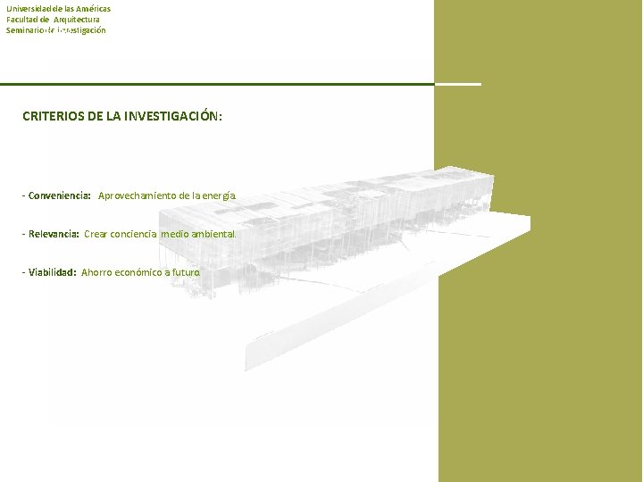 Universidad de las Américas Facultad de Arquitectura Seminario de investigación PASO 1 CRITERIOS DE