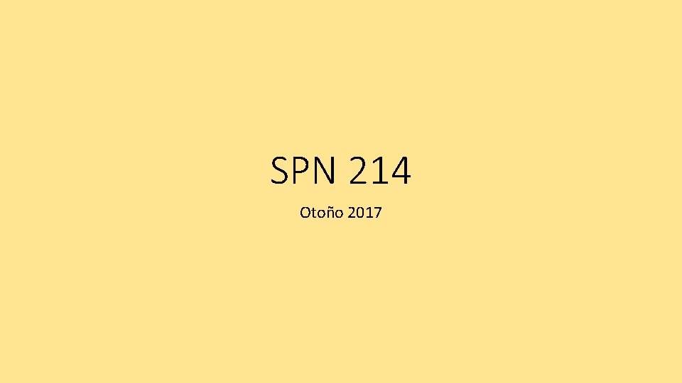 SPN 214 Otoño 2017 