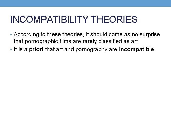 INCOMPATIBILITY THEORIES • According to these theories, it should come as no surprise that