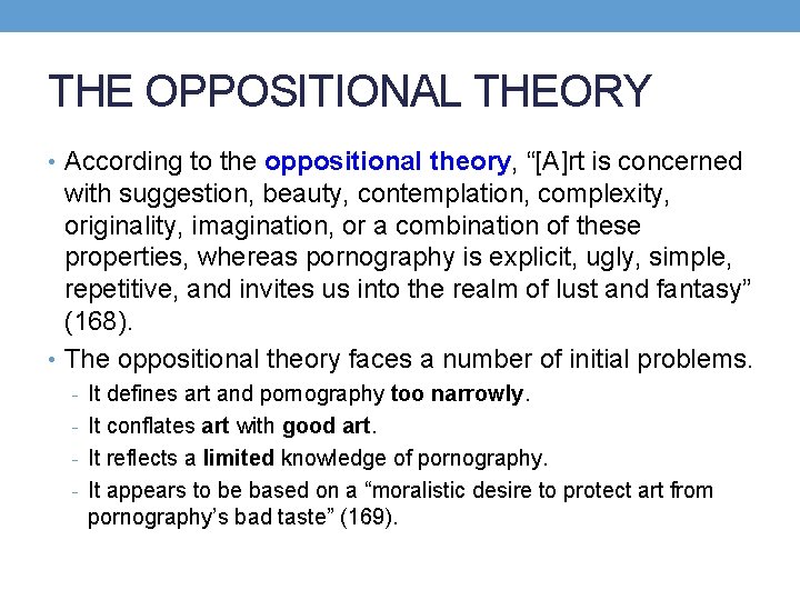 THE OPPOSITIONAL THEORY • According to the oppositional theory, “[A]rt is concerned with suggestion,
