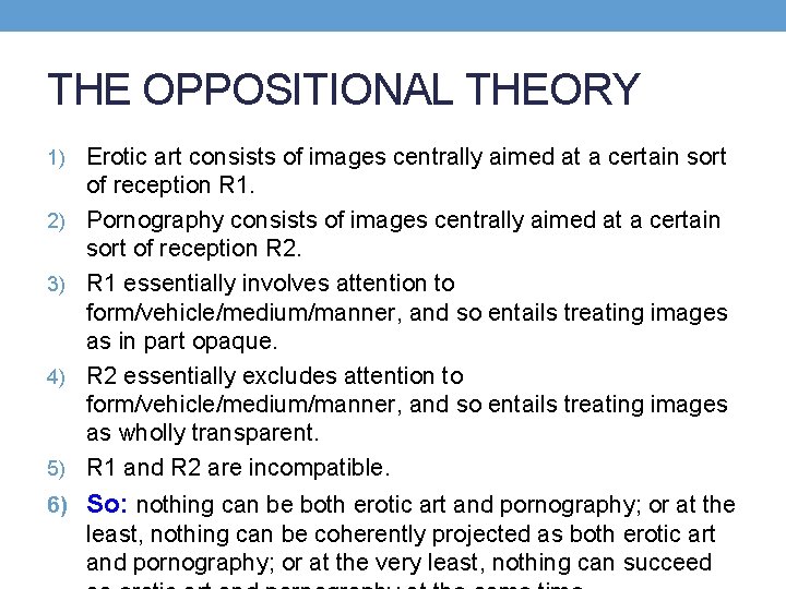 THE OPPOSITIONAL THEORY 1) Erotic art consists of images centrally aimed at a certain