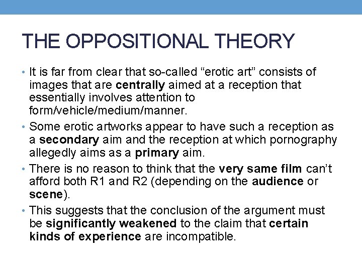 THE OPPOSITIONAL THEORY • It is far from clear that so-called “erotic art” consists