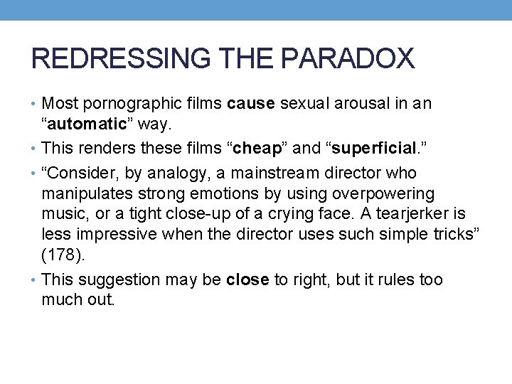REDRESSING THE PARADOX • Most pornographic films cause sexual arousal in an “automatic” way.