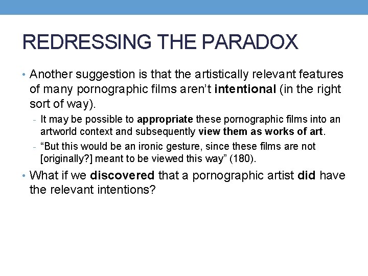 REDRESSING THE PARADOX • Another suggestion is that the artistically relevant features of many