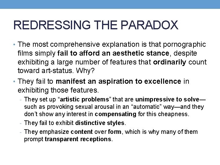 REDRESSING THE PARADOX • The most comprehensive explanation is that pornographic films simply fail