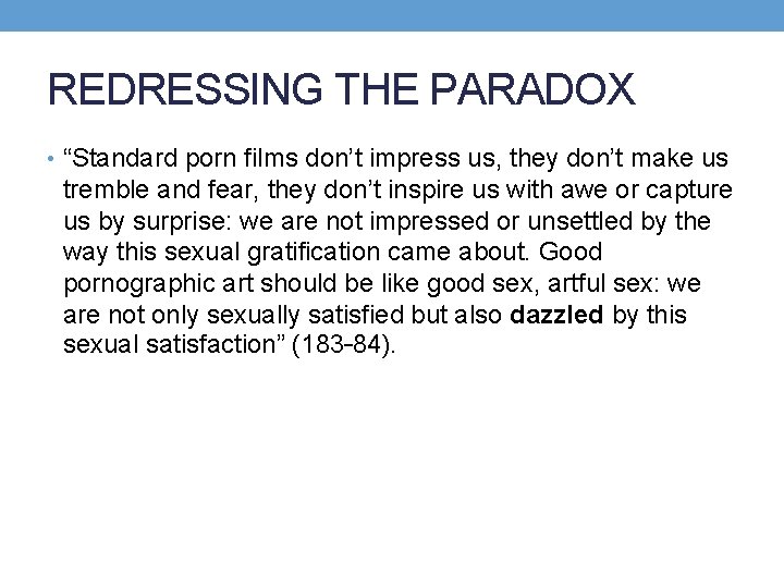 REDRESSING THE PARADOX • “Standard porn films don’t impress us, they don’t make us