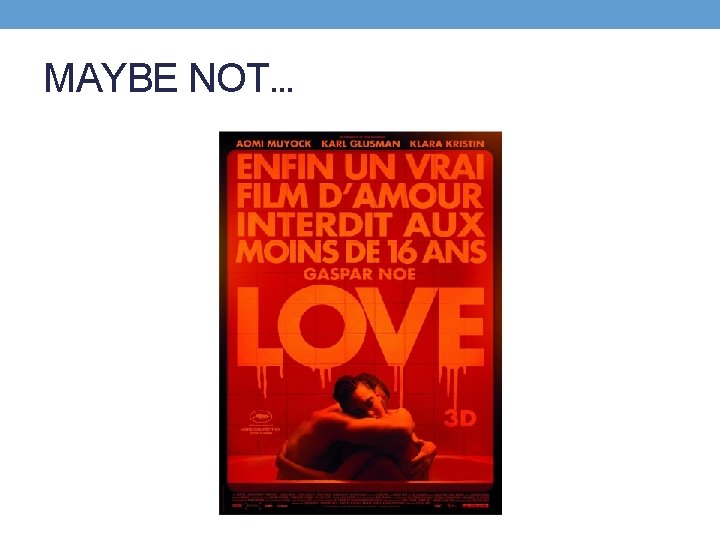 MAYBE NOT… 