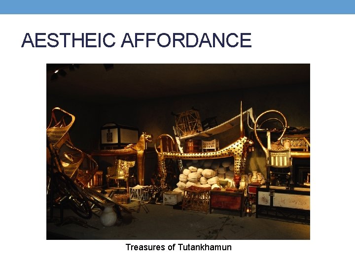 AESTHEIC AFFORDANCE Treasures of Tutankhamun 