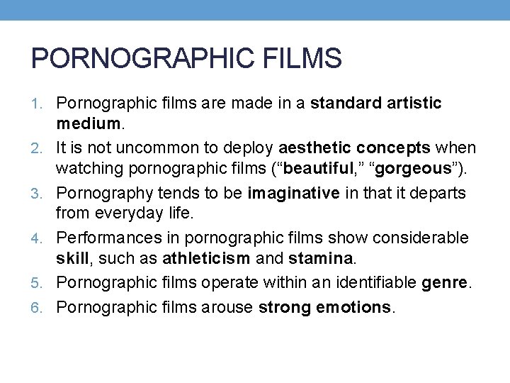 PORNOGRAPHIC FILMS 1. Pornographic films are made in a standard artistic 2. 3. 4.