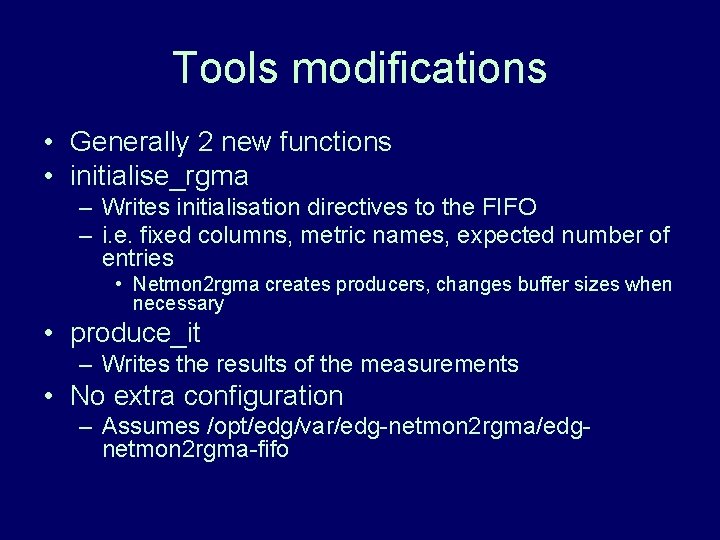 Tools modifications • Generally 2 new functions • initialise_rgma – Writes initialisation directives to