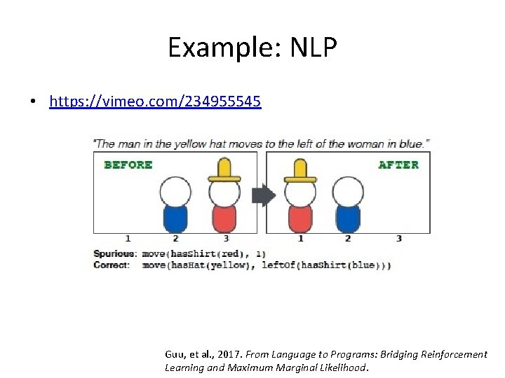 Example: NLP • https: //vimeo. com/234955545 Guu, et al. , 2017. From Language to