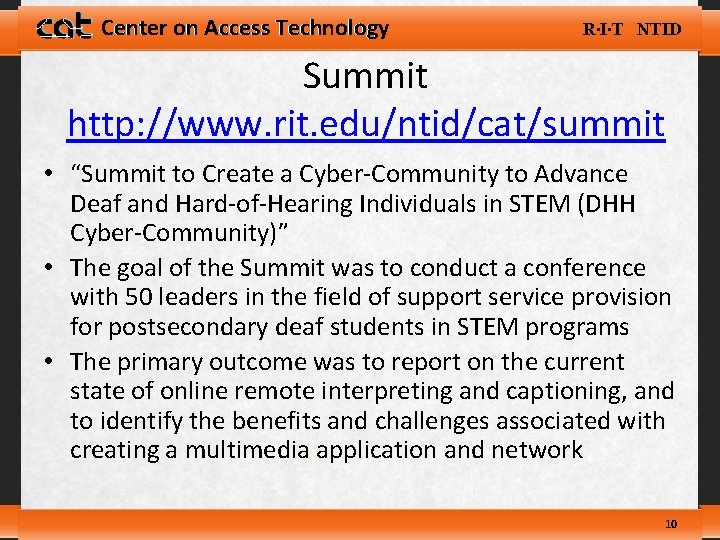 Center on Access Technology R∙I∙T NTID Summit http: //www. rit. edu/ntid/cat/summit • “Summit to