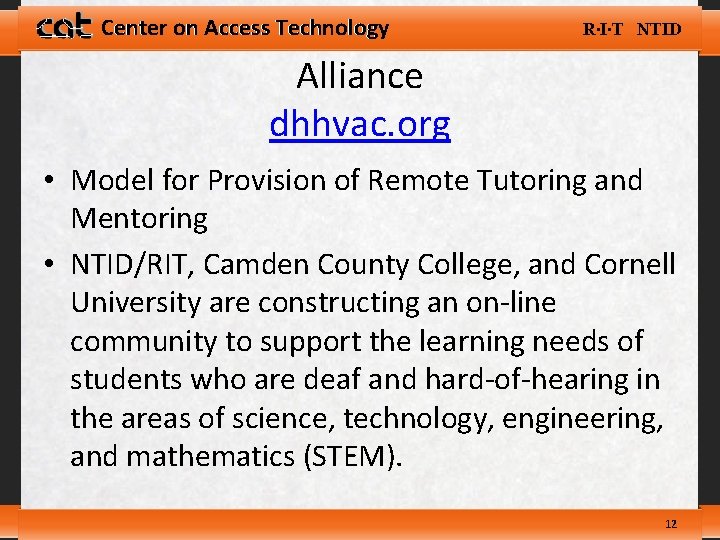 Center on Access Technology R∙I∙T NTID Alliance dhhvac. org • Model for Provision of