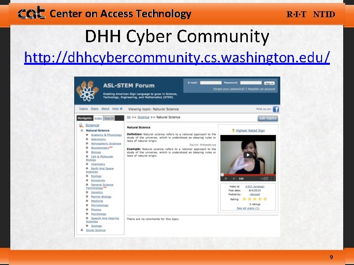 Center on Access Technology R∙I∙T NTID DHH Cyber Community http: //dhhcybercommunity. cs. washington. edu/