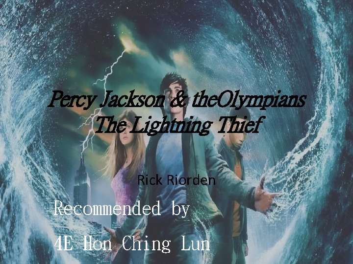 Percy Jackson & the. Olympians The Lightning Thief Rick Riorden Recommended by 4 E