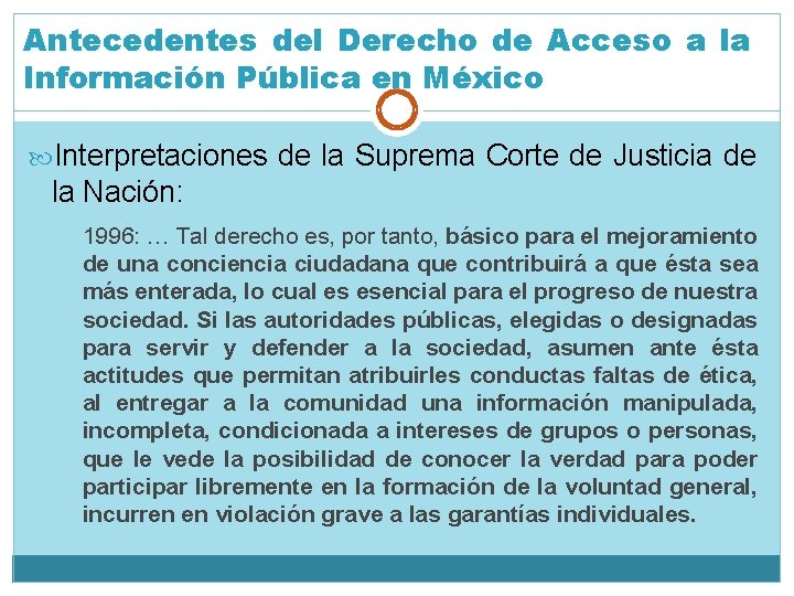 Antecedentes del Derecho de Acceso a la Información Pública en México Interpretaciones de la