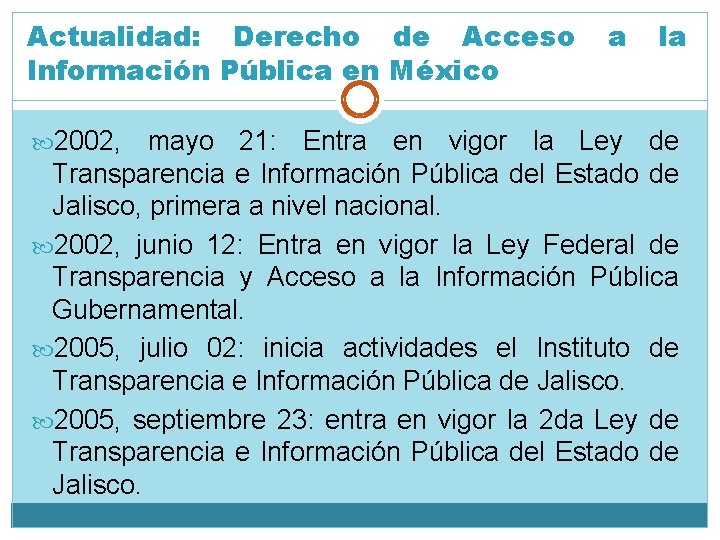 Actualidad: Derecho de Acceso Información Pública en México 2002, a la mayo 21: Entra