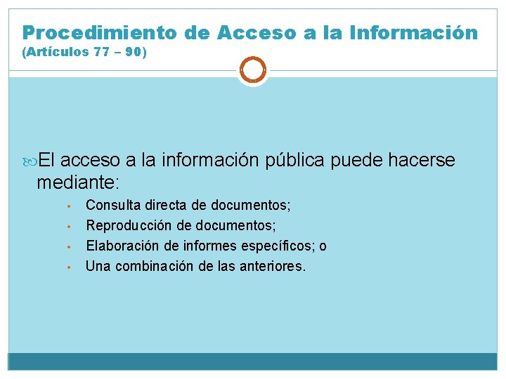 Procedimiento de Acceso a la Información (Artículos 77 – 90) El acceso a la