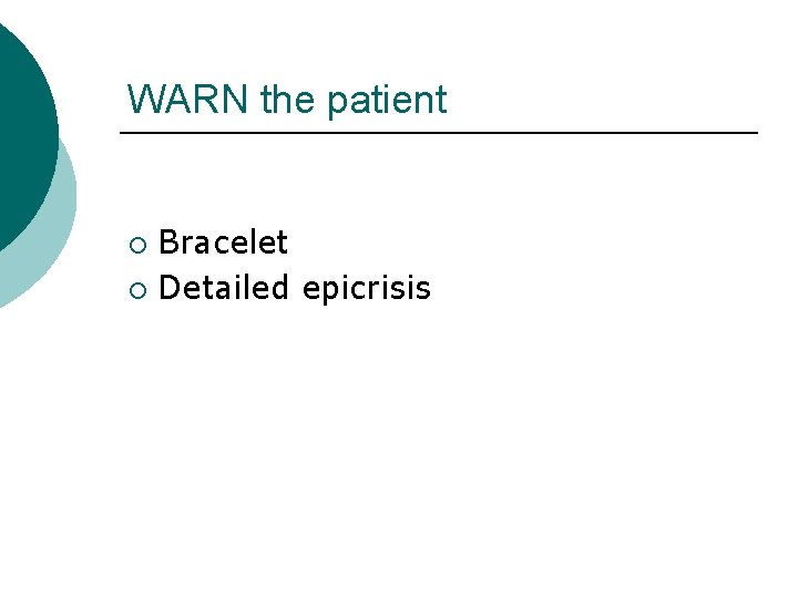 WARN the patient Bracelet ¡ Detailed epicrisis ¡ 