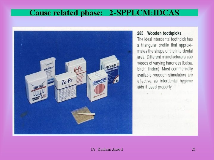 Cause related phase: 2 -SPPLCM: IDCAS Dr. Kadhim Jawad 21 Cause related phase: 2 -SPPLCM: IDCAS Dr. Kadhim Jawad 21